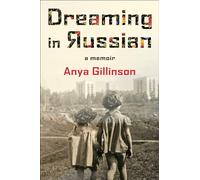 Dreaming in Russian: A memoir