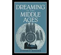 Dreaming in the Middle Ages: 14 (Cambridge Studies in Medieval Literature, Series Number 14)