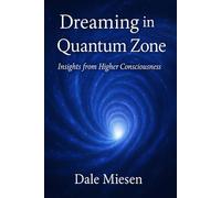 DREAMING IN THE QUANTUM ZONE