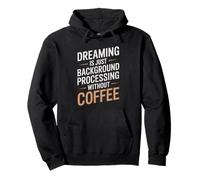 Dreaming Is Just Background Processing Programmer Pullover Hoodie