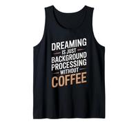 Dreaming is Just Background Processing Programmer Tank Top