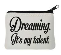 Dreaming It's My Talent Neoprene Coin Purse Pouch 10x11cm White