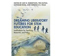 Dreaming Liberatory Futures for STEM Education : Implications for Teaching, Research, and Policy