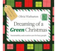 Dreaming of a Green Christmas: Sustainability and creation care for busy people