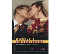 Dreaming of a Mail-Order Husband: Russian-American Internet Romance