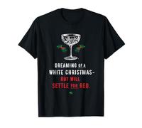 Dreaming of a White Christmas Funny Red Wine T-Shirt