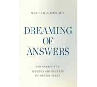 Dreaming of Answers: Unlocking the Science and Secrets of Better Sleep
