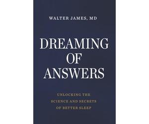 Dreaming of Answers: Unlocking the Science and Secrets of Better Sleep