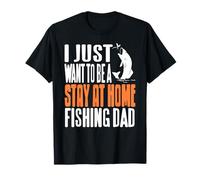 Dreaming of Being a Stay at Home Fishing Dad Funny Humor T-Shirt