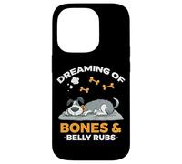DREAMING OF BONES AND BELLY RUBS Case for iPhone 14 Pro