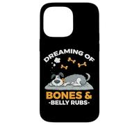 DREAMING OF BONES AND BELLY RUBS Case for iPhone 14 Pro Max