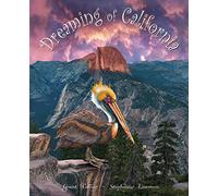 Dreaming of California (An educational children's bedtime story and picture book featuring Yosemite, the Redwoods, San Francisco, the gold rush, ocean life, and more)