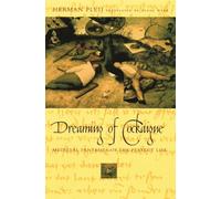 Dreaming of Cockaigne: Medieval Fantasies of the Perfect Life