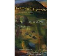 Dreaming of Elsewhere: Observations on Home (CLC Kreisel Lecture Series)