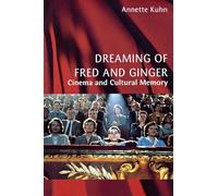 Dreaming of Fred and Ginger: Cinema and Cultural Memory