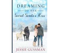 Dreaming of Her Secret Santa's Kiss (Cowboy Mountain Christmas)
