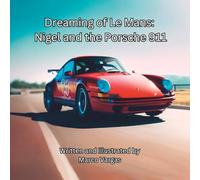 Dreaming of Le Mans: Nigel and the Porsche 911
