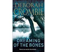 Dreaming of the Bones by Deborah Crombie (6-Aug-2010) Paperback