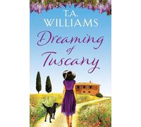 Dreaming of Tuscany: The unputdownable feel-good read of the year