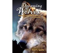 Dreaming of Wolves: Adventures in the Carpathian Mountains of Transylvania