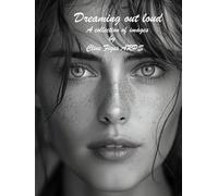 Dreaming Out Loud: Images By Clive Figes ARPS ABPP