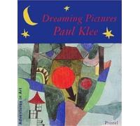 Dreaming Pictures: Paul Klee (Adventures in Art)
