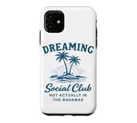 Dreaming Social Club Not Actually In The Bahamas Case for iPhone 11
