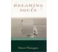 Dreaming Souls: Sleep, Dreams, and the Evolution of the Conscious Mind Sleep, Dreams, and the Evolution of the Conscious Mind (Philosophy of Mind)