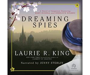 Dreaming Spies: A novel of suspense featuring Mary Russell and Sherlock Holmes (The Mary Russell and Sherlock Holmes Series)