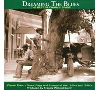 Dreaming the Blues: the Best of Charlie Spand by Charlie Spand (2002-01-08)