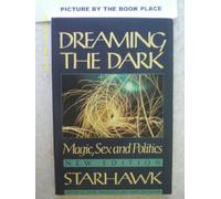 Dreaming the Dark: Magic, Sex and Politics