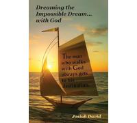 Dreaming the Impossible Dream... With God