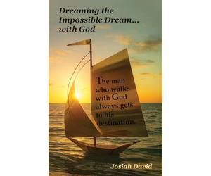 Dreaming the Impossible Dream... With God
