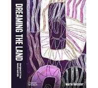 Dreaming the Land: Aboriginal Art from Remote Australia