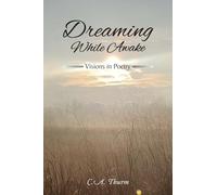 Dreaming While Awake: Visions in Poetry