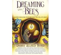 Dreaming with Bees: Sacred Medicine from Beyond the Veil of Grief