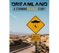 Dreamland - A Storming Area 51 Story
