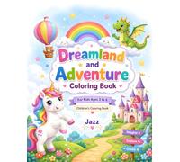 Dreamland Adventure Coloring Book for Kids: Fun and Easy Fantasy Coloring Pages with Unicorns, Castles, Dragons, Fairies, and Magical Adventures for Kids Ages 3-6