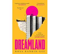 Dreamland: An Evening Standard 'Best New Book' of 2021.by Rankin-Gee New