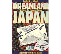 Dreamland Japan: Writings on Modern Manga - Japanese Comics for 'Otaku'