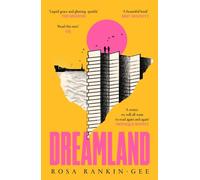 Dreamland SOON TO BE A MAJOR BBC DRAMA by Rosa Rankin-Gee (Paperback Book)