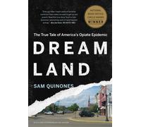 Dreamland : The True Tale of America's Opiate Epidemic