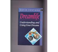 Dreamlife: Understanding and Using Your Dreams