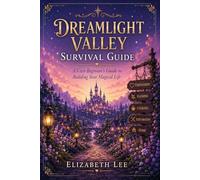 Dreamlight Valley: Survival Guide (A Life in Dreamlight Valley)
