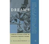 Dreams: A Reader on Religious, Cultural and Psychological Dimensions of Dreaming
