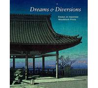 [(Dreams and Diversions : Essays on Japanese Woodblock Prints)] [Edited by Andreas Marks ] published on (November, 2010)
