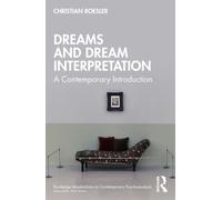 Dreams and Dream Interpretation : A Contemporary Introduction
