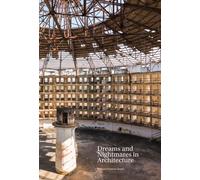 Dreams and Nightmares in Architecture