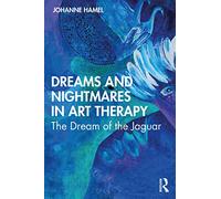 Dreams and Nightmares in Art Therapy: The Dream of the Jaguar