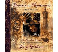 Dreams and Nightmares: Terry Gilliam, ‘The Brothers Grimm’ and Other Cautionary Tales of Hollywood
